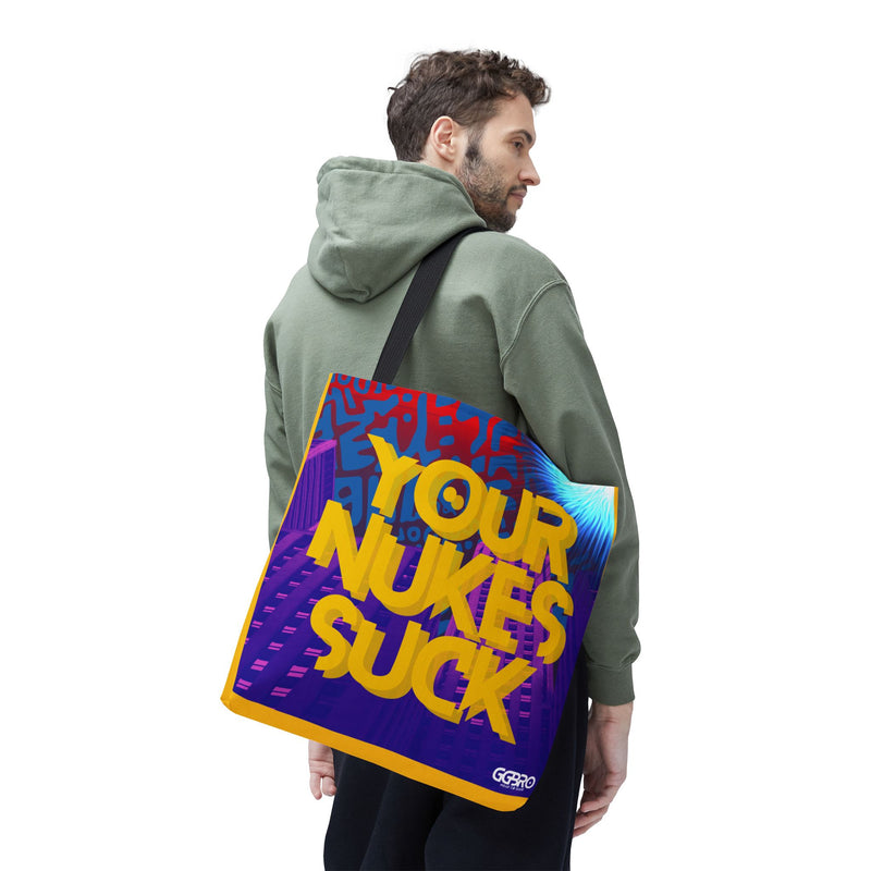 YOUR NUKES SUCK (TOTE BAG)