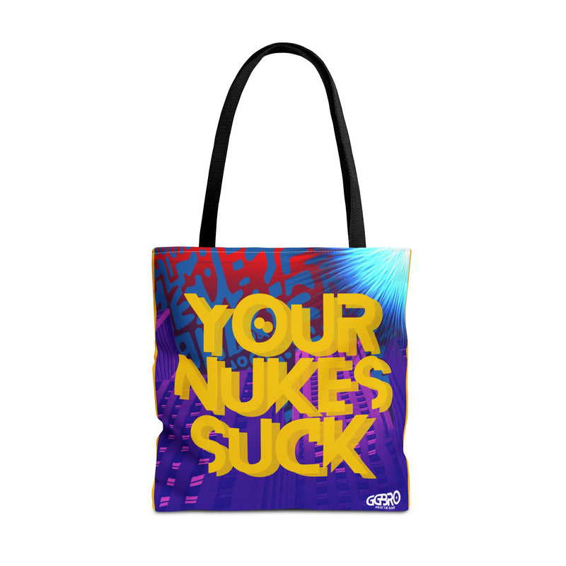 YOUR NUKES SUCK (TOTE BAG)